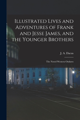 Illustrated Lives and Adventures of Frank and J... 101388518X Book Cover