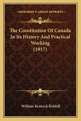 The Constitution Of Canada In Its History And P... 1165533979 Book Cover