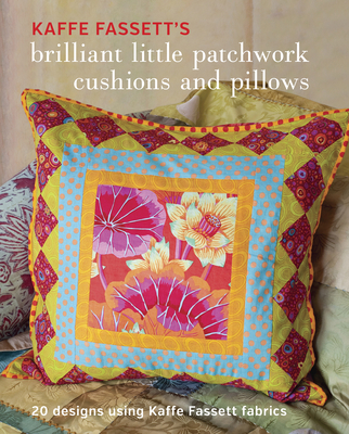 Kaffe Fassett's Brilliant Little Patchwork Cush... 1631862618 Book Cover