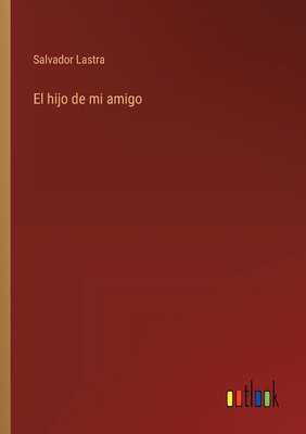 El hijo de mi amigo [Spanish] 3368037676 Book Cover