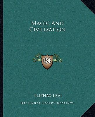 Magic And Civilization 1162902337 Book Cover