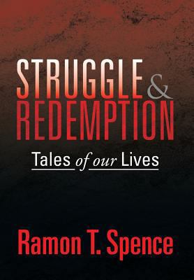 Struggle & Redemption: Tales of Our Lives 1483643859 Book Cover