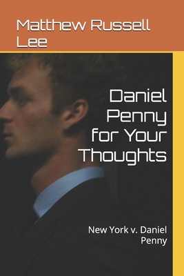 Daniel Penny for Your Thoughts: New York v. Dan... B0DNXVK8JC Book Cover