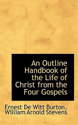 An Outline Handbook of the Life of Christ from ... 1116814951 Book Cover