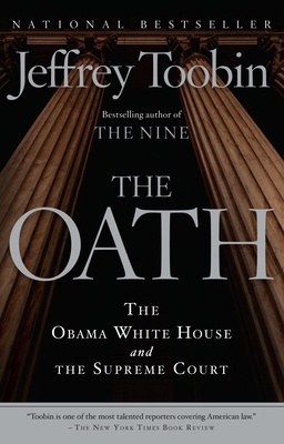 The Oath: The Obama White House and the Supreme... 0307390713 Book Cover