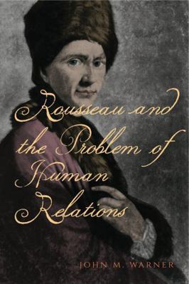 Rousseau and the Problem of Human Relations 0271071001 Book Cover