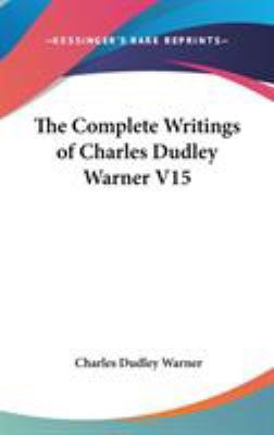 The Complete Writings of Charles Dudley Warner V15 0548021112 Book Cover