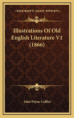 Illustrations of Old English Literature V1 (1866) 1164381385 Book Cover