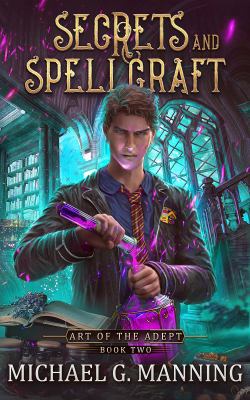 Secrets and Spellcraft (Art of the Adept) 1943481350 Book Cover