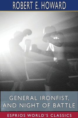 General Ironfist, and Night of Battle (Esprios ... 1715699874 Book Cover