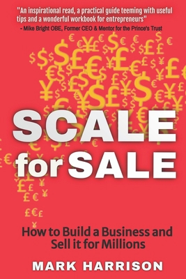 SCALE for SALE: How to Build a Business and Sel... B094TKTKHD Book Cover