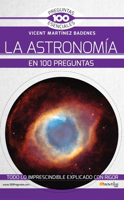 La Astronomía En 100 Preguntas [Spanish] 8413051355 Book Cover