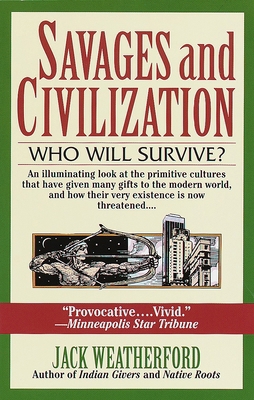 Savages and Civilization: Who Will Survive? 0449909573 Book Cover