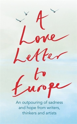 A Love Letter to Europe: An Outpouring of Sadne... 152938110X Book Cover