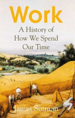 Work: A History of How We Spend Our Time 152660499X Book Cover