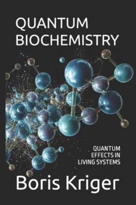 Quantum Biochemistry: Quantum Effects in Living... B0G3KW3GJB Book Cover