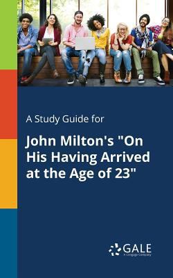 A Study Guide for John Milton's "On His Having ... 1375385658 Book Cover