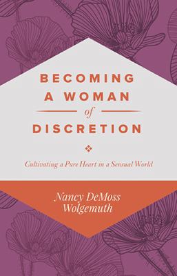 Becoming a Woman of Discretion: Cultivating a P... 0940110156 Book Cover