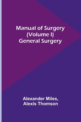 Manual of Surgery (Volume I): General Surgery 9356787662 Book Cover