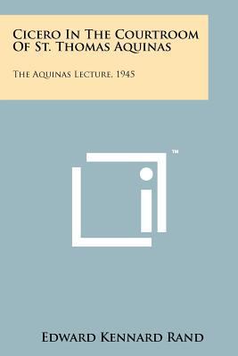 Cicero In The Courtroom Of St. Thomas Aquinas: ... 1258241579 Book Cover