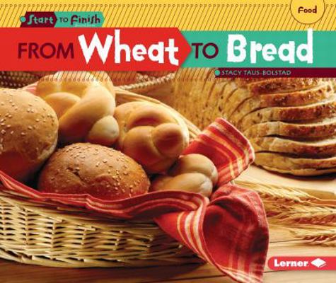 From Wheat to Bread 1580139701 Book Cover