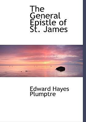 The General Epistle of St. James [Large Print] 0554503654 Book Cover