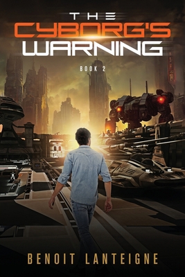 The Cyborg's Warning 177790028X Book Cover