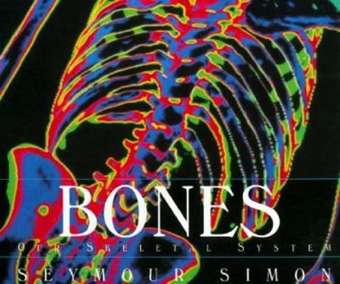 Bones: Our Skeletal System 0688146457 Book Cover