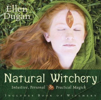 Natural Witchery: Intuitive, Personal & Practic... 0738709220 Book Cover