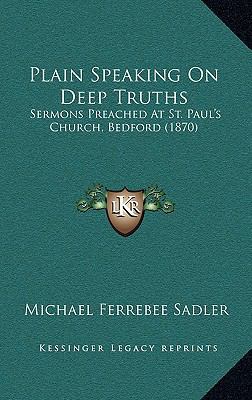 Plain Speaking On Deep Truths: Sermons Preached... 1167128192 Book Cover