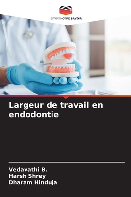 Largeur de travail en endodontie [French] 6209007147 Book Cover