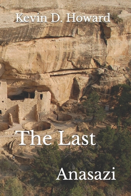 The Last Anasazi 1733576630 Book Cover