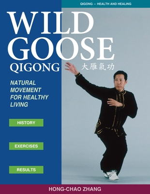 Wild Goose Qigong: Natural Movement for Healthy... 1886969787 Book Cover