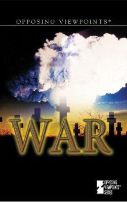 Opposing Viewpoints Series - War (hardcover edi... 0737725915 Book Cover