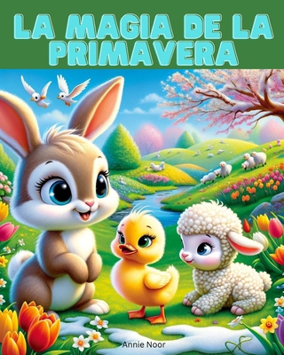 La Magia de la Primavera: Un Libro Infantil [Spanish] B0CWXXJKKP Book Cover