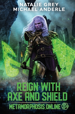 Reign With Axe And Shield: A Gamelit Fantasy RP... 1642022616 Book Cover