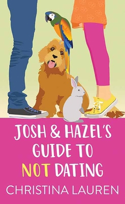 Josh and Hazel's Guide to Not Dating [Large Print] B0FFHMNF77 Book Cover
