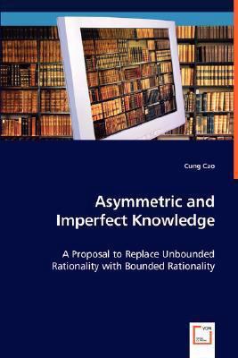 Asymmetric and Imperfect Knowledge: A Proposal ... 3639020774 Book Cover