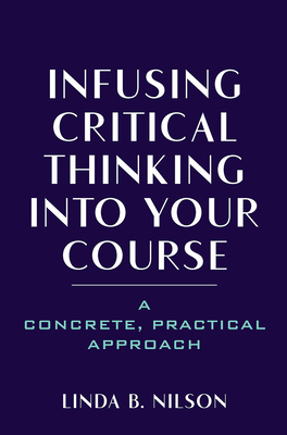 Infusing Critical Thinking Into Your Course: A ... 1642671681 Book Cover