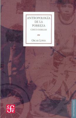 Antropologia de La Pobreza - Cinco Familias [Spanish] 968160539X Book Cover