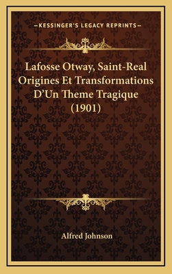 Lafosse Otway, Saint-Real Origines Et Transform... [French] 116687706X Book Cover