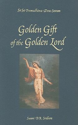 The Golden Gift of the Golden Lord: Prema Dhama... 1886069069 Book Cover