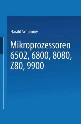 Mikroprozessoren: 6502, 6800, 8080, Z 80, 9900 ... [German] 3528042354 Book Cover