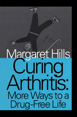 Curing Arthritis: More Ways to a Drug-Free Life [Large Print] 1560004592 Book Cover