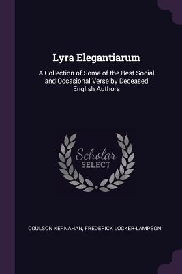Lyra Elegantiarum: A Collection of Some of the ... 1377433161 Book Cover