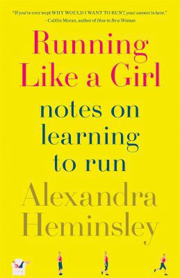 Running Like a Girl: Notes on Learning to Run 1451697120 Book Cover