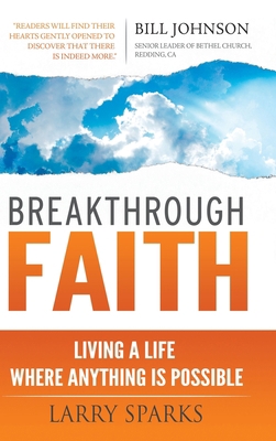 Breakthrough Faith: Living a Life Where Anythin... 0768413931 Book Cover
