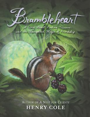Brambleheart: A Story about Finding Treasure an... 0062245457 Book Cover