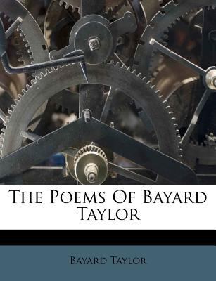 The Poems of Bayard Taylor 117357705X Book Cover