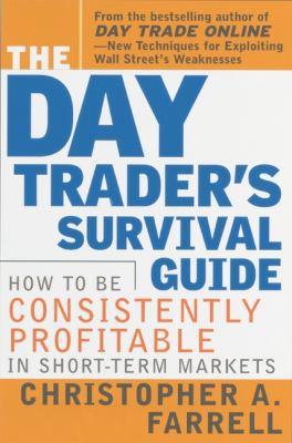 The Day Trader's Survival Guide: How to Be Cons... 0066620856 Book Cover